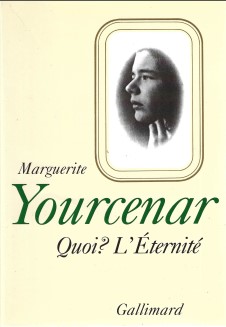 marguerite yourcenar quoi ? L'éternité